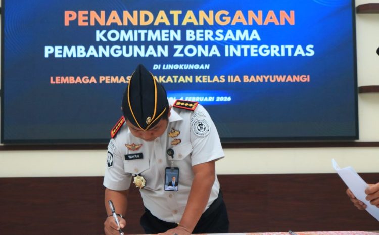  Lapas Banyuwangi Deklarasikan Pembangunan Zona Integritas, Siap Raih Predikat WBBM