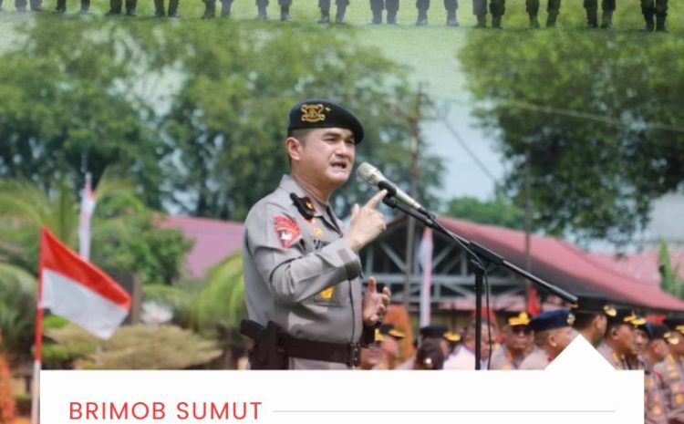 Wakapolda Sumut, Apresiasi Dedikasi dan Pengabdian Brimob Sumut Selalu Hadir Terdepan untuk Masyarakat