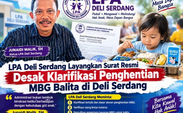 LPA Deli Serdang Layangkan Surat Resmi Desak Klarifikasi Penghentian MBG Balita di Deli Serdang