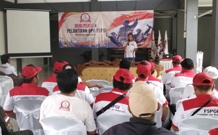  FSPGI Deklarasi DPC Serang dan Tangerang Raya,Isbandi Dilantik Pimpin DPD Banten 2026-2031