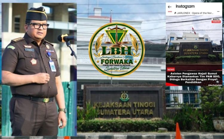  Tuduhan Aswas Diamankan Diduga Berkaitan Pemeriksaan Kejati Sumut atas Pejabat Disdik Sumut, LBH Forwaka Sumut Minta Dilaporkan